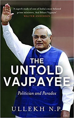 The Untold Vajpayee(English, Paperback, Ullekh N. P.)
