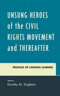 Unsung Heroes of the Civil Rights Movement and Thereafter(English, Hardcover, unknown)