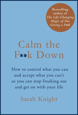 Calm the F**k Down(English, Paperback, Sarah Knight)