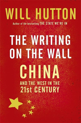 The Writing On The Wall: China And The West In The 21St Century(English, Paperback, Hutton Will)