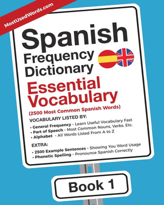 Spanish Frequency Dictionary - Essential Vocabulary(English, Paperback, Mostusedwords)