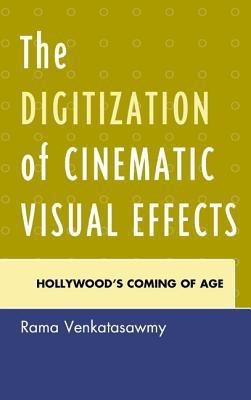 The Digitization of Cinematic Visual Effects(English, Hardcover, Venkatasawmy Rama)