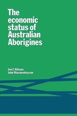 The Economic Status of Australian Aborigines(English, Hardcover, Altman Jon C.)