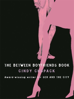 The Between Boyfriends Book(English, Paperback, Chupack Cindy)