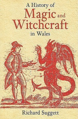 A History of Magic and Witchcraft in Wales(English, Paperback, Suggett Richard)