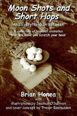Moon Shots and Short Hops(English, Paperback, Honea Brian)