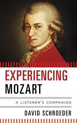 Experiencing Mozart(English, Hardcover, Schroeder David)
