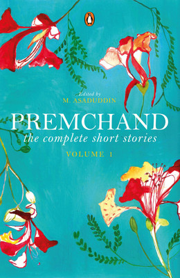 The Complete Short Stories: Vol. 1(English, Paperback, Ed.) Premchand (M. Asaduddin)