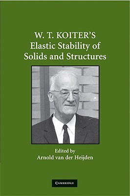 W. T. Koiter's Elastic Stability of Solids and Structures(English, Hardcover, unknown)