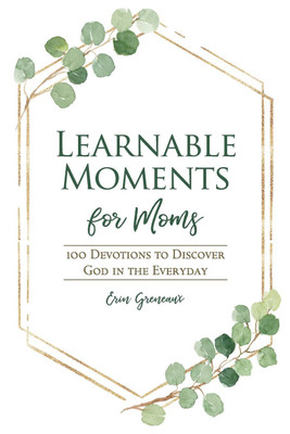 Learnable Moments for Moms(English, Paperback, Greneaux Erin)