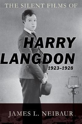 The Silent Films of Harry Langdon (1923-1928)(English, Hardcover, Neibaur James L.)