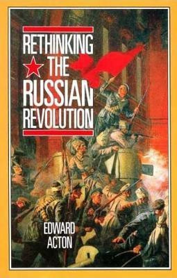 Rethinking the Russian Revolution(English, Paperback, Acton Edward Professor)