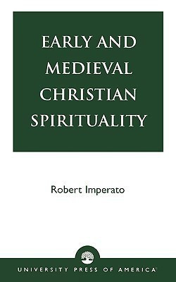 Early and Medieval Christian Spirituality(English, Paperback, Imperato Robert)
