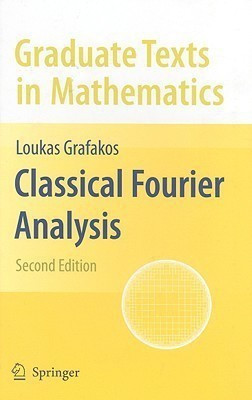 Classical Fourier Analysis: Prelimianry Entry 249(English, Hardcover, Grafakos Loukas)