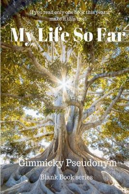 My Life So Far(English, Paperback, Pseudonym Gimmicky)