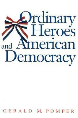 Ordinary Heroes and American Democracy(English, Hardcover, Pomper Gerald M.)