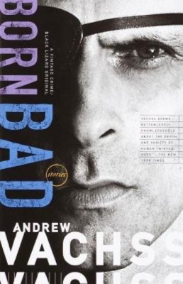 Born Bad(English, Paperback, Vachss Andrew)