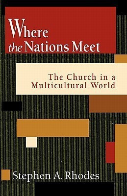 Where the Nations Meet(English, Paperback, Rhodes Stephen A.)