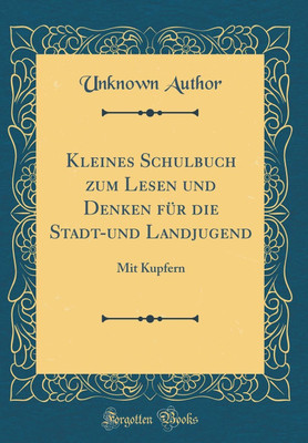 Kleines Schulbuch Zum Lesen Und Denken Fuer Die Stadt-Und Landjugend(German, Hardcover, Author Unknown)
