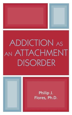 Addiction as an Attachment Disorder(English, Hardcover, Flores Philip J.)