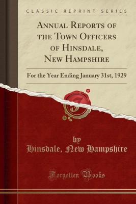Annual Reports of the Town Officers of Hinsdale, New Hampshire(English, Paperback, Hampshire Hinsdale New)