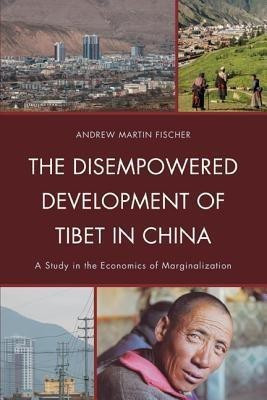 The Disempowered Development of Tibet in China(English, Paperback, Fischer Andrew Martin)