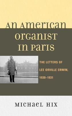 An American Organist in Paris(English, Hardcover, Hix Michael)