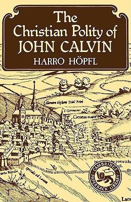 The Christian Polity of John Calvin(English, Paperback, Hoepfl Harro)