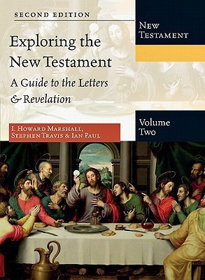 Exploring the New Testament, Volume 2: A Guide to the Letters & Revelation(English, Hardcover, Marshall I Howard Professor PhD)