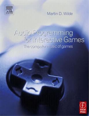 Audio Programming for Interactive Games(English, Paperback, Wilde Martin D.)