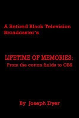 A Retired Black Television Broadcaster's Lifetime of Memories(English, Hardcover, Dyer Joseph)