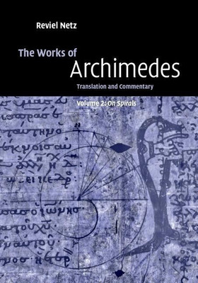 The Works of Archimedes: Volume 2, On Spirals(English, Hardcover, Archimedes)