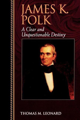 James K. Polk(English, Paperback, Leonard Thomas M.)
