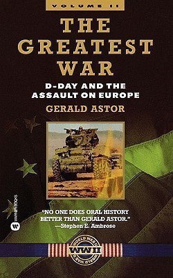 The Greatest War: D-Day and the Assault on Europe Vol II(English, Paperback, Astor Gerald)