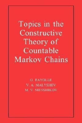 Topics in the Constructive Theory of Countable Markov Chains(English, Paperback, Fayolle G.)
