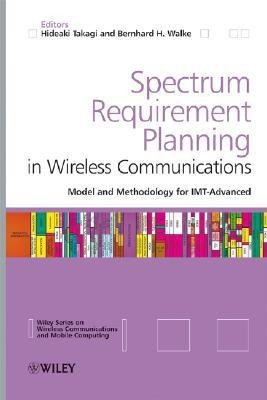 Spectrum Requirement Planning in Wireless Communications  - Model and Methodology for IMT-Advanced(English, Hardcover, unknown)