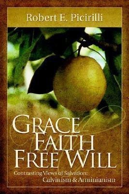 Grace, Faith, Free Will(English, Paperback, Picirilli Robert E)