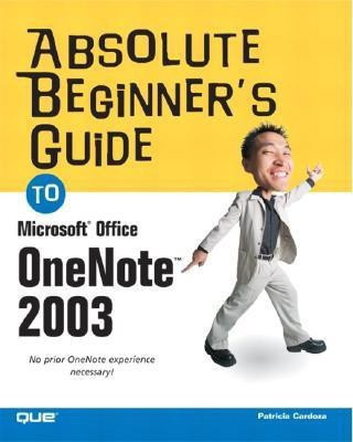 Absolute Beginner's Guide to Microsoft Office OneNote 2003(English, Paperback, Cardoza Patricia)