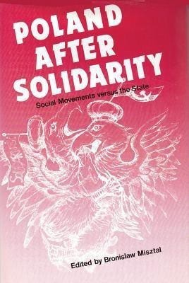 Poland after Solidarity(English, Hardcover, Misztal Bronislaw)