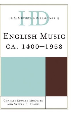 Historical Dictionary of English Music(English, Hardcover, McGuire Charles Edward)