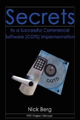 Secrets to a Successful Commercial Software (Cots) Implementation(English, Paperback, Berg Nick)