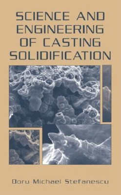 Science and Engineering of Casting Solidification(English, Hardcover, Stefanescu Doru Michael)