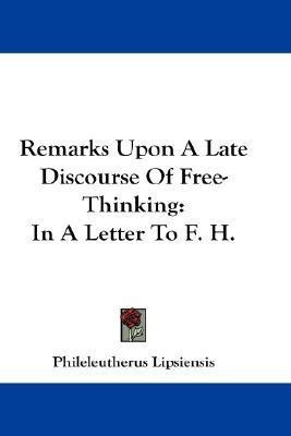 Remarks Upon A Late Discourse Of Free-Thinking(English, Paperback, Lipsiensis Phileleutherus)