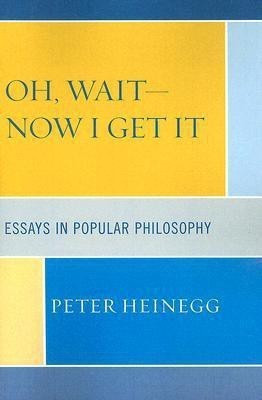 Oh, Wait-Now I Get It(English, Paperback, Heinegg Peter)