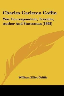 Charles Carleton Coffin(English, Paperback, Griffis William Elliot)