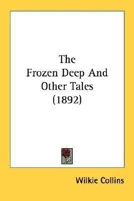 The Frozen Deep And Other Tales (1892)(English, Paperback, Collins Wilkie Au)