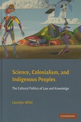 Science, Colonialism, and Indigenous Peoples(English, Hardcover, Whitt Laurelyn)