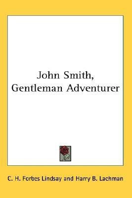 John Smith, Gentleman Adventurer(English, Paperback, Forbes Lindsay C H)