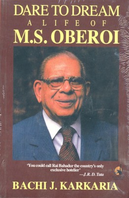 Dare to Dream  - The Life of M.S.Oberoi(English, Paperback, Karkaria Bachi J.)