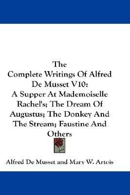 The Complete Writings Of Alfred De Musset V10(English, Paperback, de Musset Alfred)